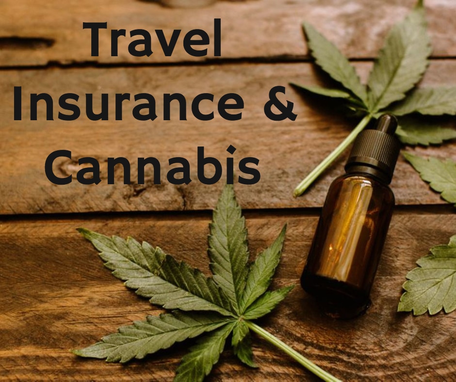 Travel Insurance and Cannabis
