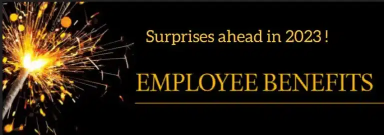 Employee Benefits: Surprises ahead in 2023!